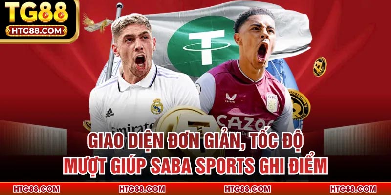Giao diện đơn giản, tốc độ mượt giúp Saba Sports ghi điểm